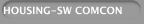 HOUSING-SW COMCON